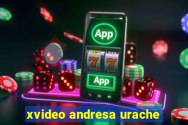 xvideo andresa urache